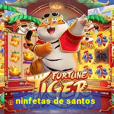 ninfetas de santos